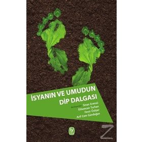 İsyanın ve Umudun Dip Dalgası - Arif Cem Gündoğan Sinan Erensü Ethemcan Turhan Mahmut Fevzi Özlüer