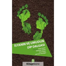 İsyanın ve Umudun Dip Dalgası - Arif Cem Gündoğan Sinan Erensü Ethemcan Turhan Mahmut Fevzi Özlüer