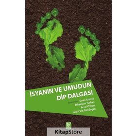 İsyanın ve Umudun Dip Dalgası - Arif Cem Gündoğan Sinan Erensü Ethemcan Turhan Mahmut Fevzi Özlüer
