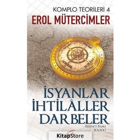 İsyanlar-İhtilaller-Darbeler - Erol Mütercimler
