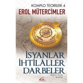 İsyanlar-İhtilaller-Darbeler - Erol Mütercimler