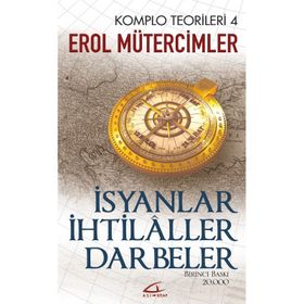 İsyanlar-İhtilaller-Darbeler - Erol Mütercimler