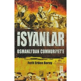 İSYANLAR OSMANLI'DAN CUMHURIYET'E - FERIT ERDEN BORAY
