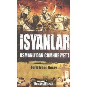 İSYANLAR OSMANLI'DAN CUMHURIYET'E - FERIT ERDEN BORAY