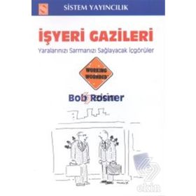 İşyeri Gazileri - Bob Rosner
