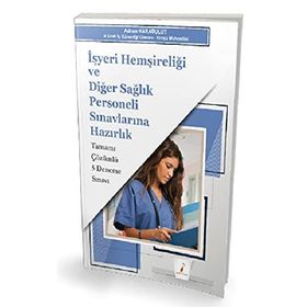İşyeri Hemşireliği ve Diğer Sağlık Personeli Sınavlarına Hazırlık Tamamı Çözümlü 5 Deneme Sınavı