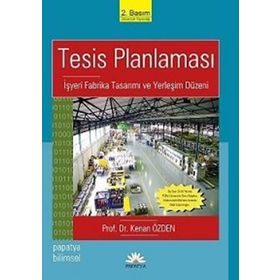 İŞYERİ/FABRIKA TASARIMI VE YERLEŞİM DÜZENİ - K. ÖZDEN, S. ERCAN
