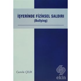 İŞYERİNDE FIZIKSEL SALDIRI (BULLYING) - CEMILE ÇELİK