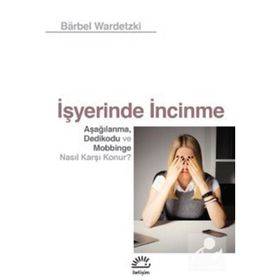 İşyerinde İncinme - Barbel Wardetzki