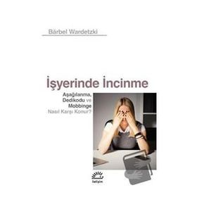 İşyerinde İncinme - Barbel Wardetzki