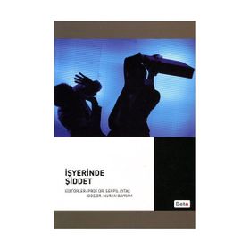 İşyerinde Şiddet - Serpil Aytaç Nuran Bayram