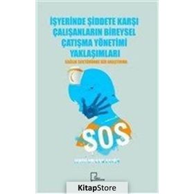 İşyerinde Şiddete Karşı Çalışanların Bireysel Çatışma Yönetimi Yaklaşımları - Fehmi Volkan Akyön