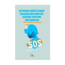 İşyerinde Şiddete Karşı Çalışanların Bireysel Çatışma Yönetimi Yaklaşımları - Fehmi Volkan Akyön