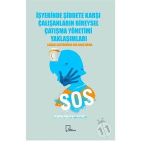 İşyerinde Şiddete Karşı Çalışanların Bireysel Çatışma Yönetimi Yaklaşımları - Fehmi Volkan Akyön