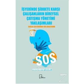 İşyerinde Şiddete Karşı Çalışanların Bireysel Çatışma Yönetimi Yaklaşımları - Fehmi Volkan Akyön