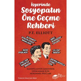 İşyerinde Sosyopatın Öne Geçme Rehberi - P. T. Elliott
