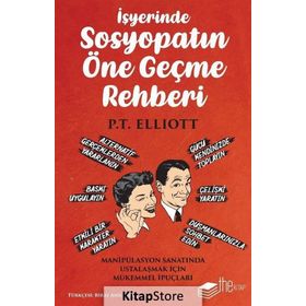 İşyerinde Sosyopatın Öne Geçme Rehberi - P. T. Elliott