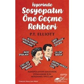 İşyerinde Sosyopatın Öne Geçme Rehberi - P. T. Elliott