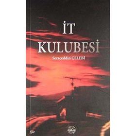 İt Kulubesi - Seraceddin Çelebi