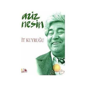 İT KUYRUĞU - AZIZ NESIN