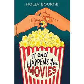 It Only Happens in the Movies- Holly Bourne