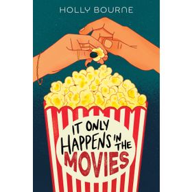 It Only Happens in the Movies- Holly Bourne