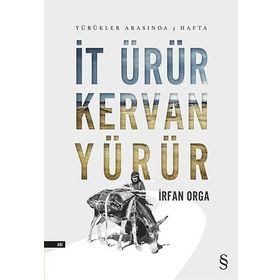 İt Ürür Kervan Yürür - İrfan Orga