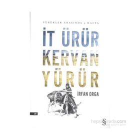 İt Ürür Kervan Yürür - İrfan Orga