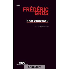 İtaat Etmemek - Frederic Gros