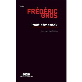 İtaat Etmemek - Frederic Gros