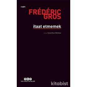 İtaat Etmemek - Frederic Gros