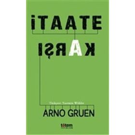 İtaate Karşı - Arno Gruen