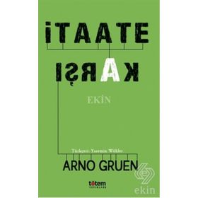 İtaate Karşı - Arno Gruen