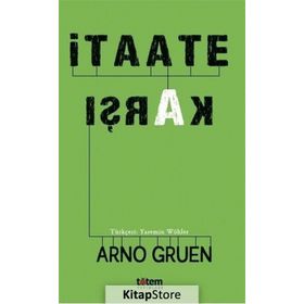 İtaate Karşı - Arno Gruen