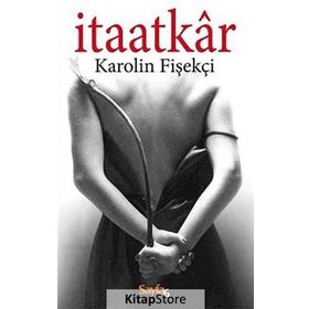 İtaatkar - Karolin Fişekçi