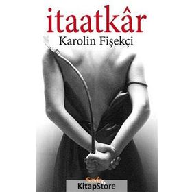 İtaatkar - Karolin Fişekçi
