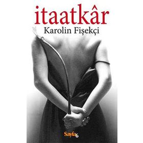 İtaatkar - Karolin Fişekçi