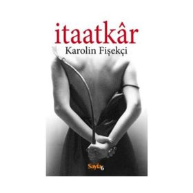 İtaatkar - Karolin Fişekçi