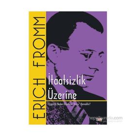 İtaatsizlik Üzerine - Erich Fromm