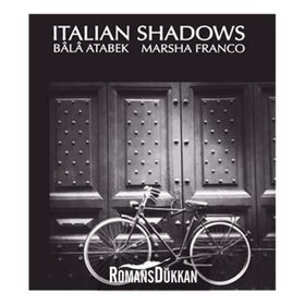 İTALIAN SHADOWS - BALA ATABEK;MARSHA FRANCO
