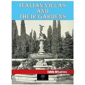 Italian Villas And Their Gardens Edith Wharton-Platanus Publishing