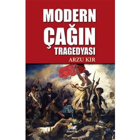 İtalik Yayınevi Arzu Kır Modern Çağın Tragedyası