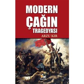 İtalik Yayınevi Arzu Kır Modern Çağın Tragedyası