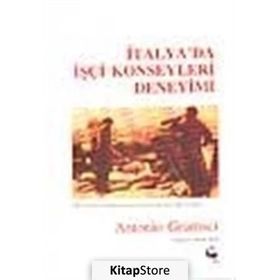 İtalya’da İşçi Konseyleri Deneyimi - Antonio Gramsci