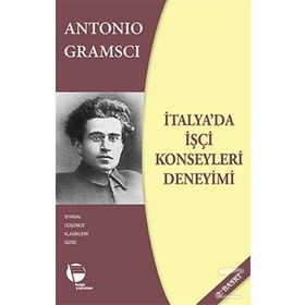 İtalya’da İşçi Konseyleri Deneyimi - Antonio Gramsci