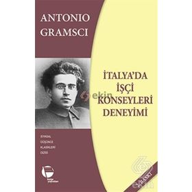 İtalya’da İşçi Konseyleri Deneyimi - Antonio Gramsci