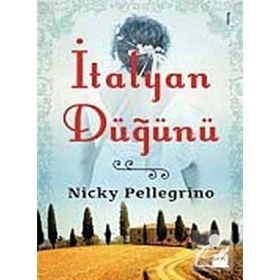İTALYAN DÜĞÜNÜ - NICKY PELLEGRINO