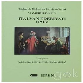 İtalyan Edebiyatı (1913) - Türkçe'de İlk İtalyan Edebiyatı Tarihi Mehmet Rauf