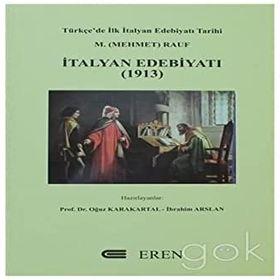 İtalyan Edebiyatı (1913) - Türkçe'de İlk İtalyan Edebiyatı Tarihi Mehmet Rauf