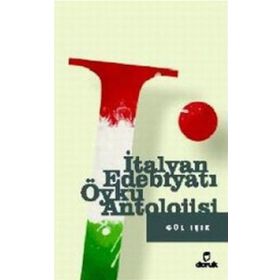 İTALYAN EDEBİYATI ÖYKÜ ANTOLOJISI - GÜL IŞIK